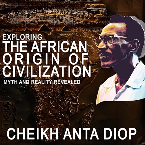 Exploring the African Origin of Civilization