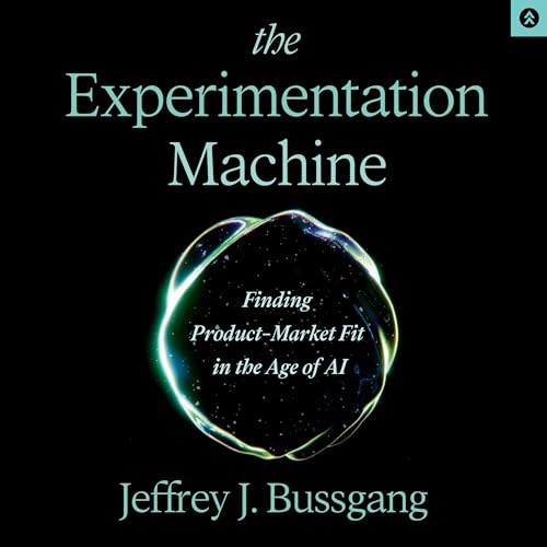 The Experimentation Machine by Jeffrey Bussgang