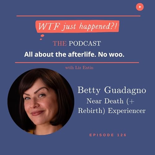 Her Life was Saved by a Near Death Experience with Betty Guadagno Episode 126 by Unknown