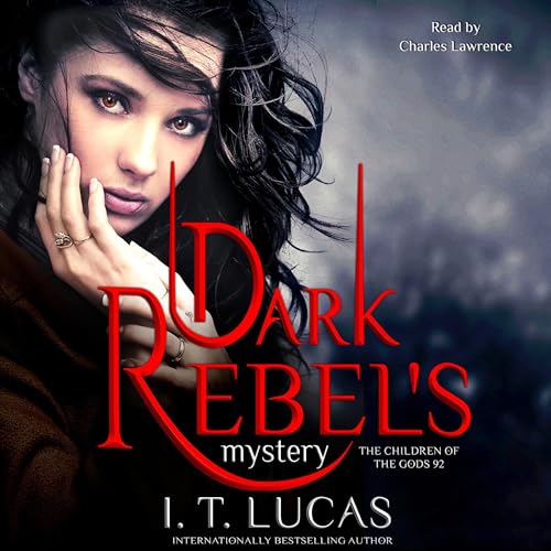 Dark Rebel's Mystery by I. T. Lucas