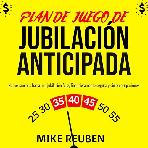Plan de juego de jubilación anticipada [Early Retirement Game Plan]