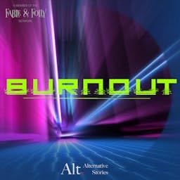 Burnout: A Cyberpunk Thriller by Alternative Stories 