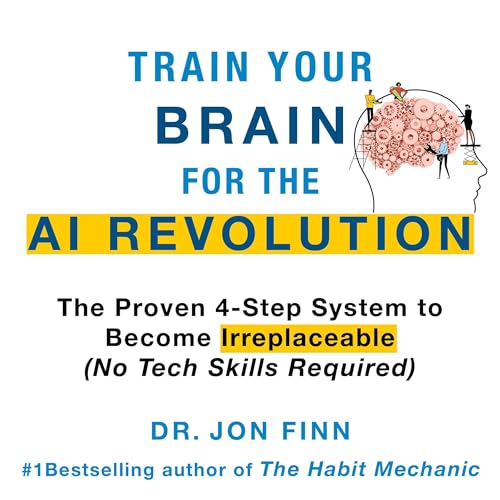Train Your Brain for the AI Revolution