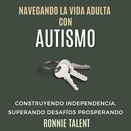 Navegando La Vida Adulta Con Autismo [Sailing Adult Life with Autism]