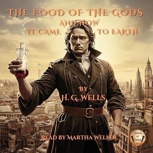 The Food of the Gods and How It Came to Earth