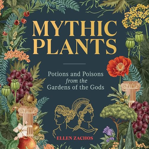 Mythic Plants by Ellen Zachos