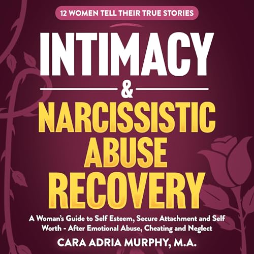 Intimacy & Narcissistic Abuse Recovery