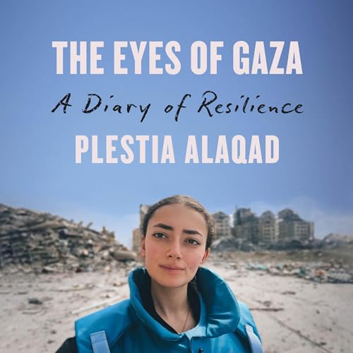 The Eyes of Gaza by Plestia Alaqad