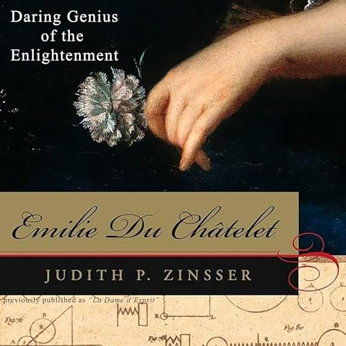 Emilie Du Chatelet by Judith P. Zinsser