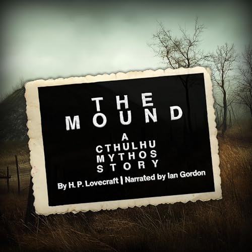 The Mound by H. P. Lovecraft