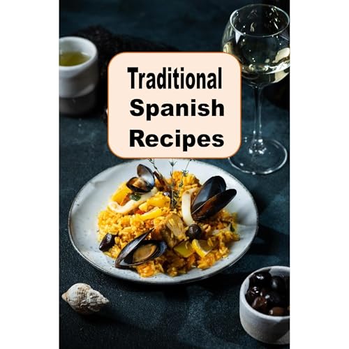 Traditional Spanish Recipes by Laura Sommers