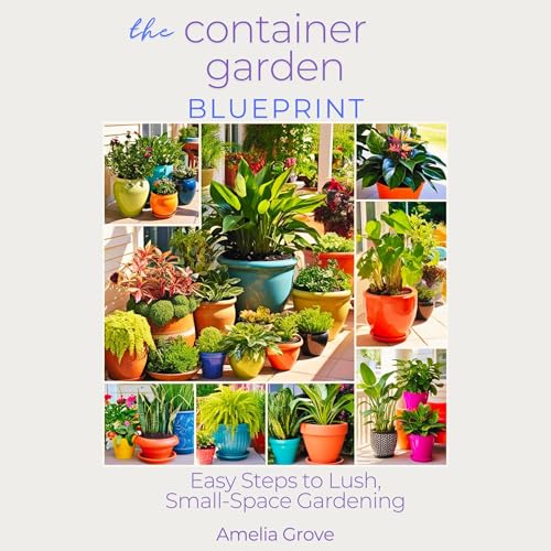 The Container Garden Blueprint