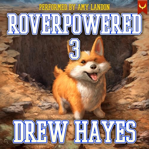 Roverpowered 3: Tales of an Aspiring Alchemist by Drew Hayes