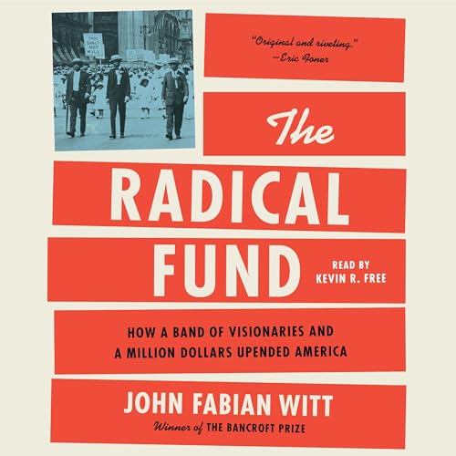 The Radical Fund by John Fabian Witt