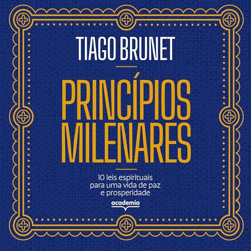 Princípios milenares [Millennial Principles] by Tiago Brunet