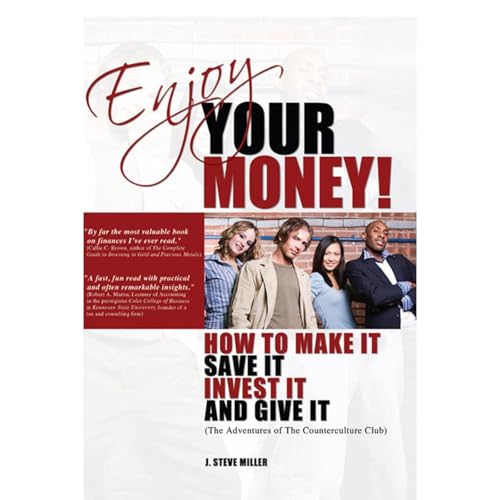Enjoy Your Money!: How to Make It, Save It, Invest It and Give It