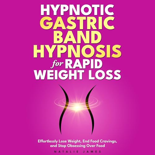 Hypnotic Gastric Band Hypnosis for Rapid Weight Loss