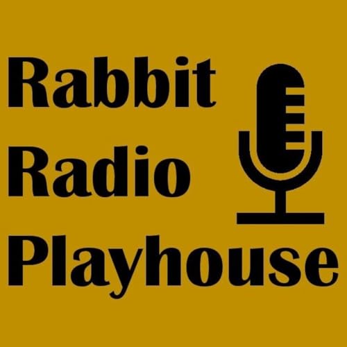 Rabbit Radio Playhouse by Rabbit Radio Playhouse