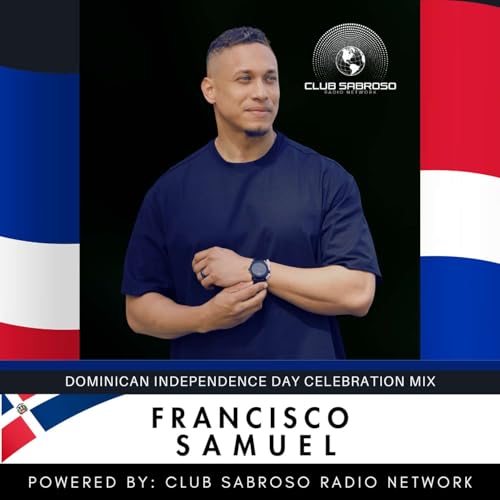 FRANCISCO SAMUEL - DOMINICAN INDEPENDENCE MIX 2025 by Unknown