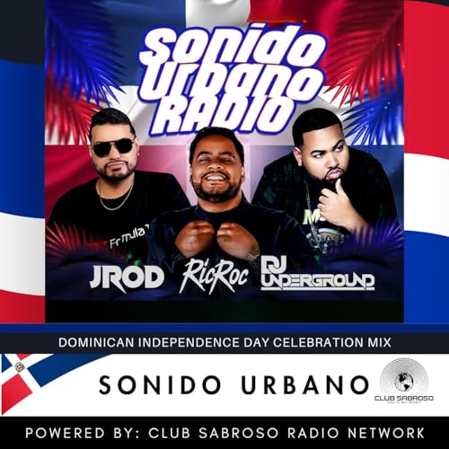 SONIDO URBANO RADIO - DOMINICAN INDEPENDENCE MIX 2025 by Unknown