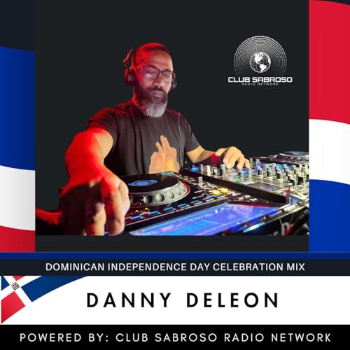 DANNY DELEON - DOMINICAN INDEPENDENCE MIX 2025 by Unknown