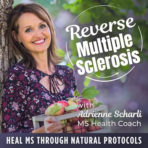 Reverse Multiple Sclerosis (MS) | MS Diet, MS Symptoms, MS Treatments, Heal MS, Cause of MS by Adrienne Scharli: MS integrative health coach nutritionist author and speaker