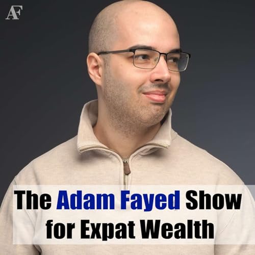 The Adam Fayed Show for Expat Wealth