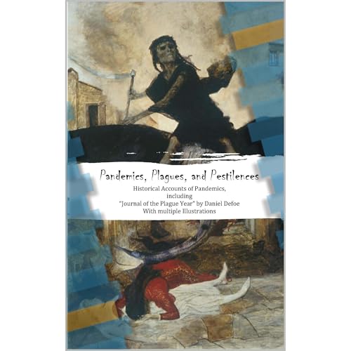 Pandemics, Plagues, and Pestilences