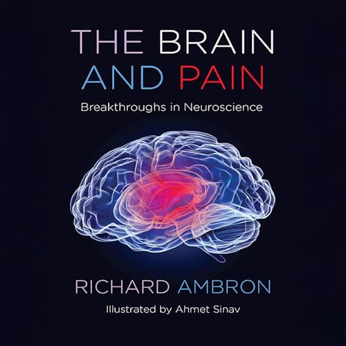 The Brain and Pain by Richard Ambron