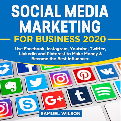 Social Media Marketing for Business 2020 by Samuel Wilson