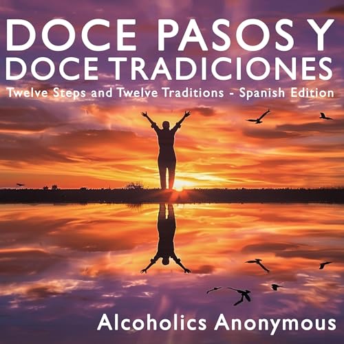 Doce Pasos y Doce Tradiciones [Twelve Steps and Twelve Traditions]