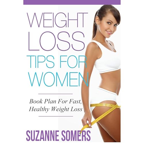 Weight Loss Tips by Suzanne Somers