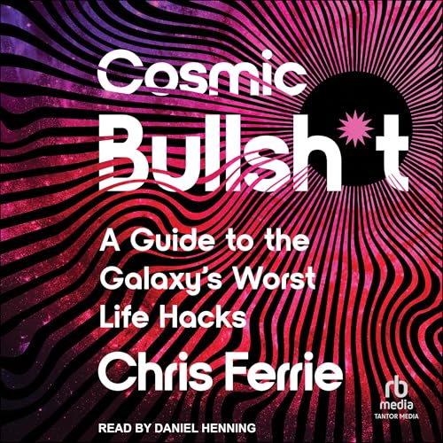 Cosmic Bullsh*t