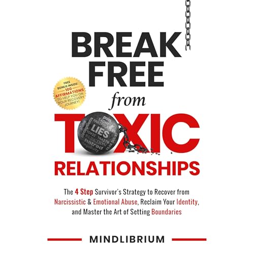 Break Free from Toxic Relationships
