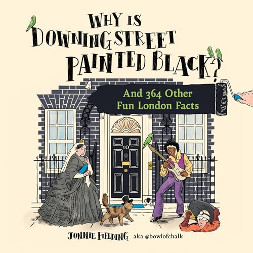 Why Is Downing Street Painted Black? by Jonnie Fielding