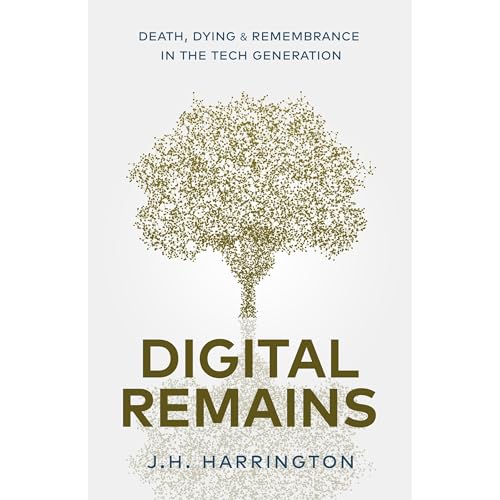 Digital Remains by J.H. Harrington