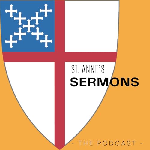 Sermons from Fr Jon Musser @ St. Anne's Episcopal Church by Jon Musser