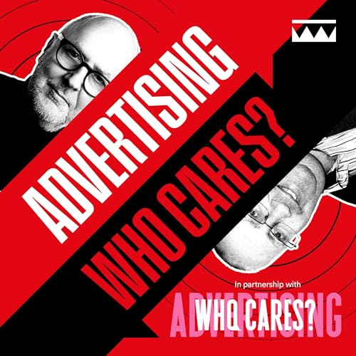 Advertising: Who Cares? by The Drum