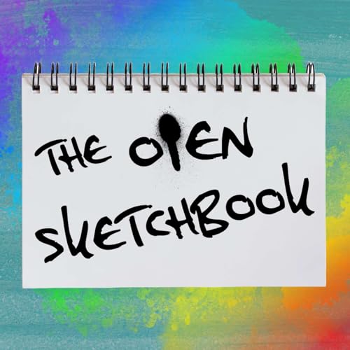 The Open Sketchbook | Making Art Publicly + Interviewing Accomplished Creatives