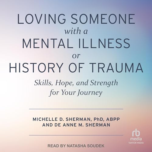 Loving Someone with a Mental Illness or History of Trauma