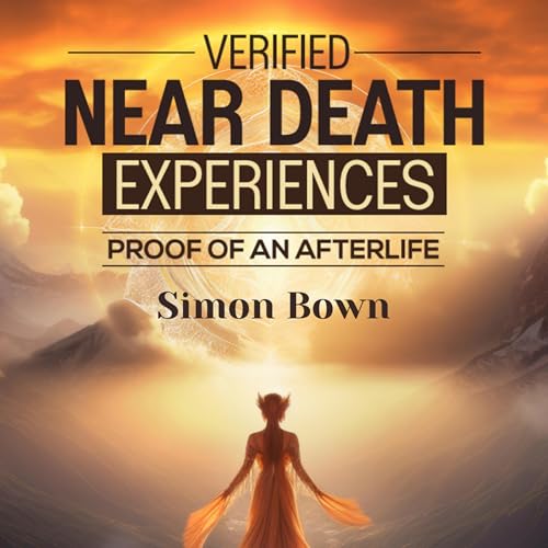 Verified Near Death Experiences