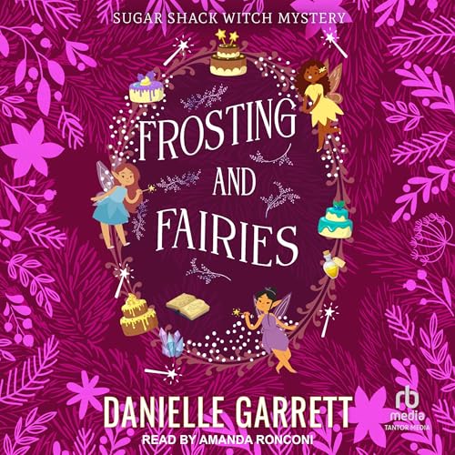 Frosting and Fairies by Danielle Garrett