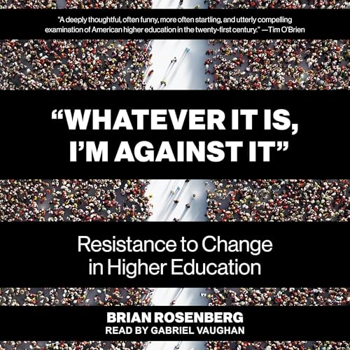 “Whatever It Is, I’m Against It”