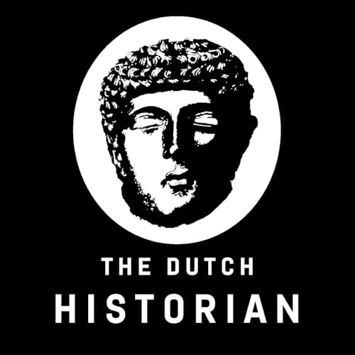 The Dutch Historian Geschiedenis Podcast by The Dutch Historian 