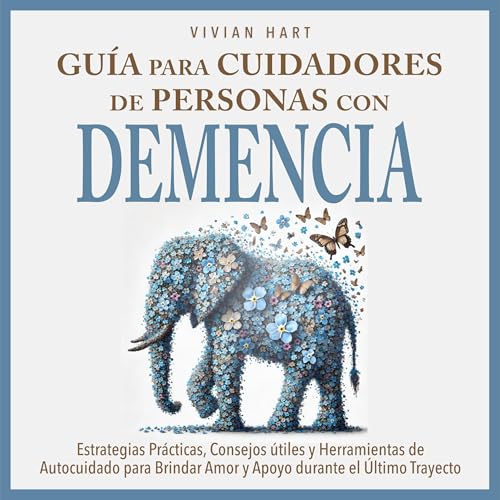 Guía para Cuidadores de Personas con Demencia [Guide for Caregivers of People with Dementia]