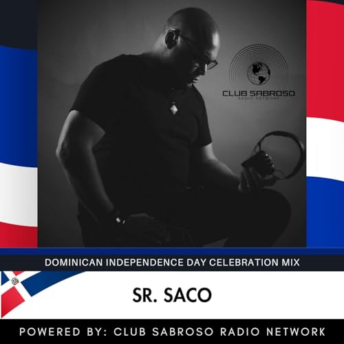 SR. SACO - DOMINICAN INDEPENDENCE MIX 2025 by Unknown