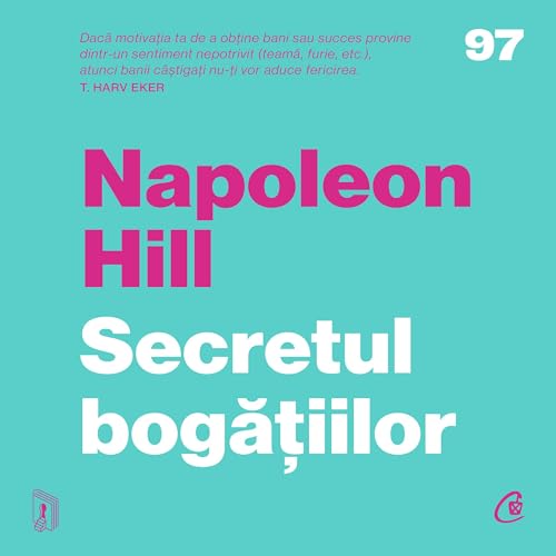 Secretul bogățiilor by Napoleon Hill