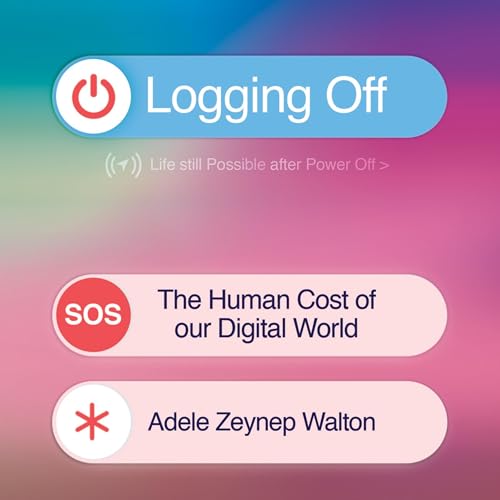 Logging Off by Adele Zeynep Walton