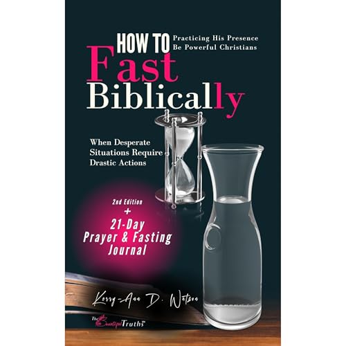 HOW TO FAST BIBLICALLY by Kerry-Ann D. Watson