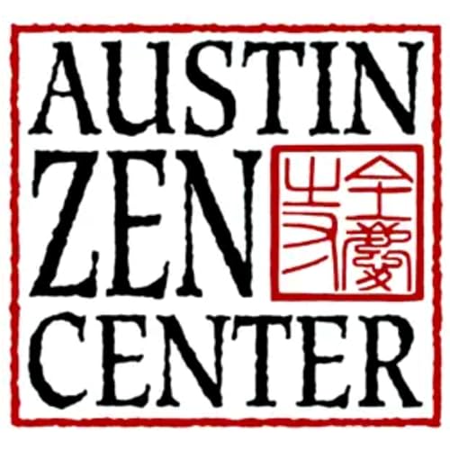 Austin Zen Center Dharma Talks by Austin Zen Center